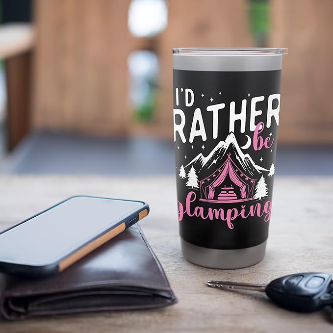 I'd Rather Be Glamping - Glamper Glamorous Camping Camper Stainless Steel Insulated Tumbler