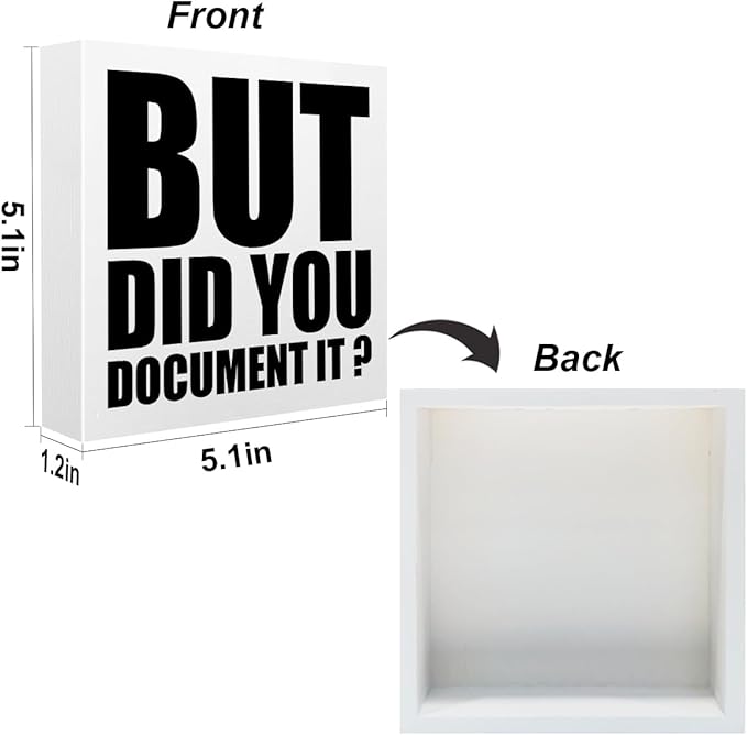 Funny Rustic Country Desk Decor Office Supplies White Wooden Box Sign But Did You Document It Humor Coworker Boss HR Gifts Office Essentials Farmhouse Wood Plaque Cubicle Accessories Home Shelf Decor