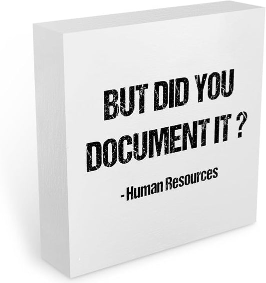 Funny Office Supplies Rustic Country Desk Decor White Wooden Box Sign But Did You Document It Humor Coworker HR Gifts Office Organizer Farmhouse Wood Plaque Cubicle Accessories Home Shelf Decorations